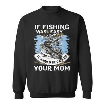 Fishing Was Easy Sweatshirt - Seseable