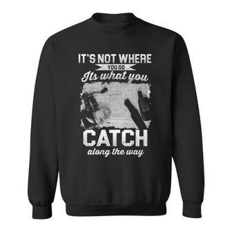 Fishing - What You Catch Sweatshirt - Seseable