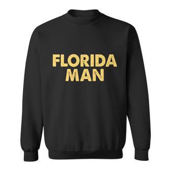 Florida Man Meme Sweatshirt - Monsterry UK