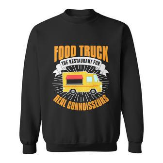 Food Truck Cool Gift Funny Connoisseur Quote Food Truck Lover Gift Sweatshirt - Monsterry UK
