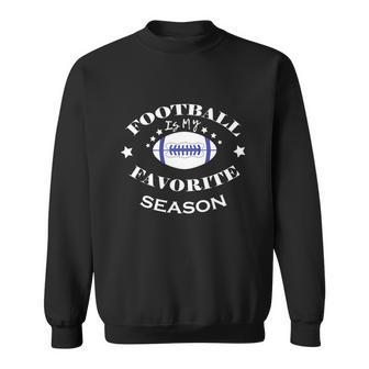Football Is My Favorite Season Funny Design Graphic Design Printed Casual Daily Basic Sweatshirt
