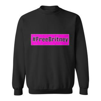 Free Britney Hashtag Freebritney Tshirt Sweatshirt - Monsterry DE