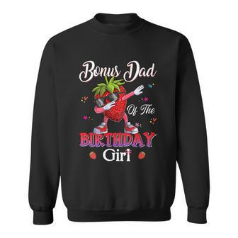 Fruit Lovers Bonus Dad Of The Birthday Girl Strawberry Sweatshirt - Monsterry UK