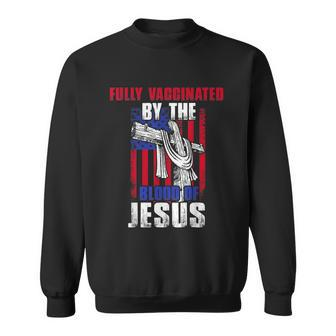 Fully Vaccinated By The Blood Of Jesus Christian Usa Flag Sweatshirt - Thegiftio UK