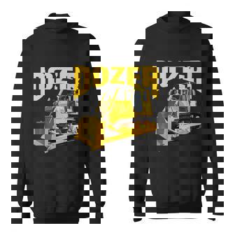 Fun Heavy Equipment Bulldozer For S And Adults Sweatshirt - Thegiftio