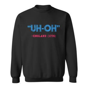 Funny 4Th Of July Shirt Uh Oh England Sweatshirt - Monsterry AU
