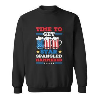Funny 4Th Of July Time To Get Star Spangled Hammered Sweatshirt - Monsterry