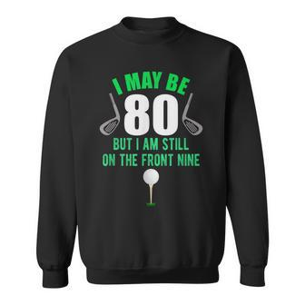 Funny 80Th Golf Birthday 80 Year Old Birthday Golfing Sweatshirt - Thegiftio UK