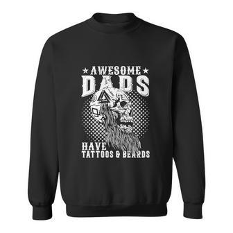 Funny Awesome Dads Have Tattoos And Beards Sweatshirt - Monsterry UK