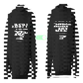 Funny Baseball Lover Baseball Mode Baseball Player Sweatshirt - Thegiftio