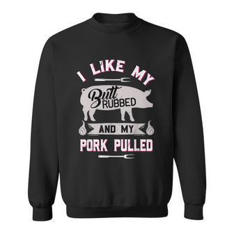 Funny Bbq Grilling Quote Pig Pulled Pork Sweatshirt - Monsterry CA