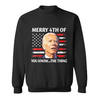 Funny Biden Confused Merry Happy 4Th Of You KnowThe Thing Sweatshirt - Monsterry DE