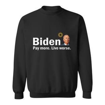 Funny Biden Pay More Live Worse Jokes Sweatshirt - Monsterry