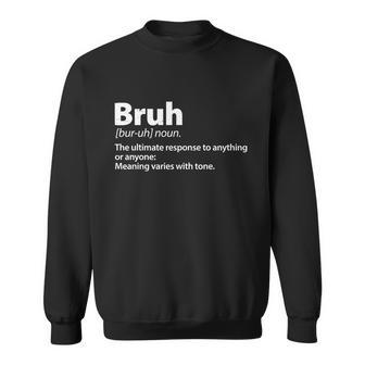 Funny Bruh Definition Sweatshirt - Monsterry AU