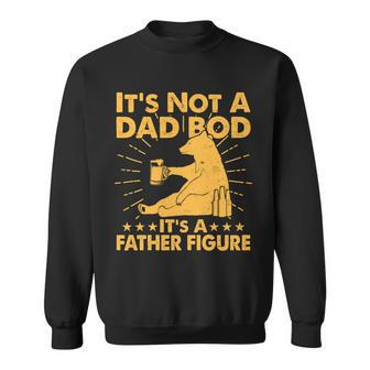 Funny Father Figure Its Not A Dad Bod Bear Tshirt Sweatshirt - Monsterry DE