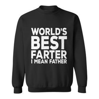 Funny Fathers Day Gift For Mens Worlds Best Farter I Mean Father Gift Sweatshirt - Monsterry AU