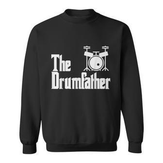 Funny Fathers Day The Drumfather Drummer Musician Dad Gift Sweatshirt - Monsterry CA