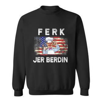 Funny Ferk Jer Berdin Vintage Flag Tshirt Sweatshirt - Monsterry