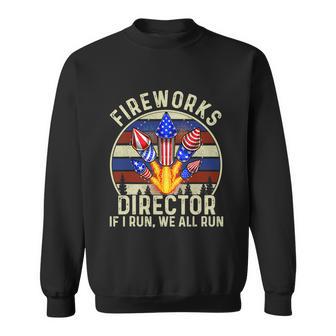 Funny Fireworks Director I Run You Run 4Th Of July Vintage Sweatshirt - Monsterry UK