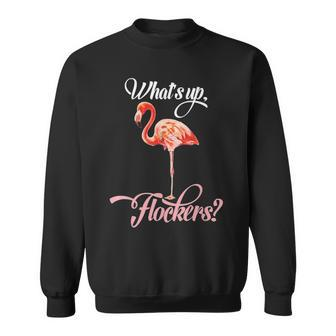 Funny Flamingo Whats Up Flockers Sweatshirt - Thegiftio UK