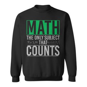 Funny Geek Math Teacher The Only Subject That Counts Math Sweatshirt - Thegiftio UK