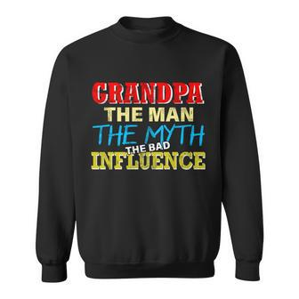 Funny Grandpa Man Myth The Bad Influence Sweatshirt - Thegiftio UK