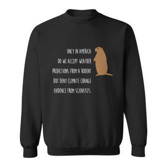 Funny Groundhog Day Only In America Climate Change Gift Funny Gift Tshirt Sweatshirt - Monsterry UK