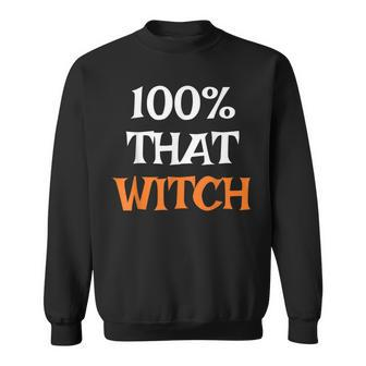 Funny Halloween 100 That Witch Costume Sweatshirt - Seseable