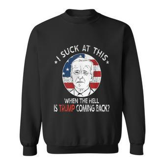 Funny Halloween Joe Biden Sucks When The Hell Is Trump Coming Back Funny Desig Sweatshirt - Thegiftio UK