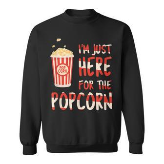 Funny Im Just Here For The Popcorn Popcorn Lovers Design Men Women Sweatshirt Graphic Print Unisex - Thegiftio UK