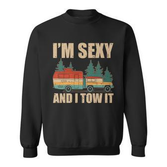 Funny Im Sexy And I Tow It Tshirt Sweatshirt - Monsterry