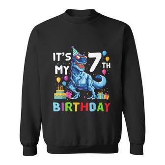 Funny Kids Its My 7Th Birthday Gift Happy 7 Year Trex Gift Sweatshirt - Monsterry