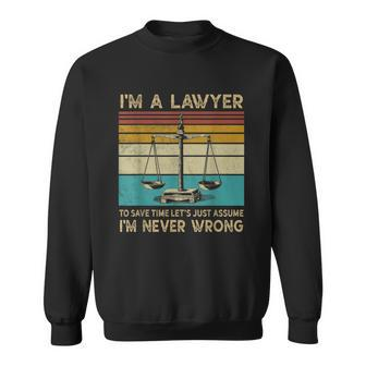 Funny Lawyer - Im A Lawyer Im Never Wrong Men Women Sweatshirt Graphic Print Unisex - Thegiftio UK