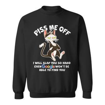 Funny Piss Me Off Cat Meme Sweatshirt - Monsterry UK