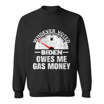Funny Political Humor Satire Biden Voter Owes Me Gas Money Sweatshirt - Monsterry