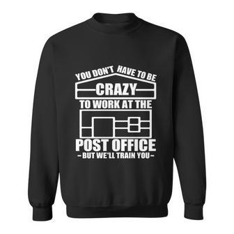 Funny Post Office Worker Crazy Postal Worker Mailman Cool Gift Sweatshirt - Thegiftio UK