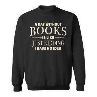 Funny Reading For Book Lovers And Readers Sweatshirt - Thegiftio UK