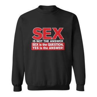 Funny Rude Sex Is Not The Answer Sweatshirt - Monsterry DE