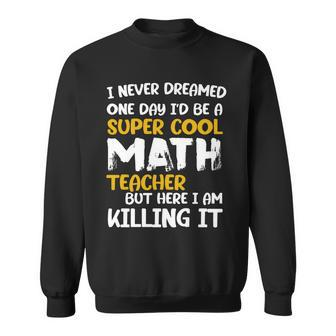 Funny Super Cool Math Teacher Tshirt Sweatshirt - Monsterry UK