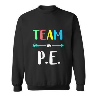 Funny Team P E School Strong Physical Teacher Sweatshirt - Monsterry