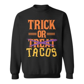 Funny Trick Or Treat Tacos Halloween Costume Gift Sweatshirt - Seseable