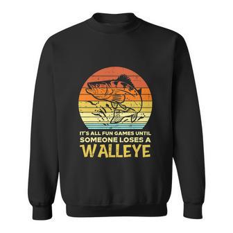 Games Funny Until Someone Loses Walleye Retro Ice Fishing Dad Sweatshirt - Monsterry