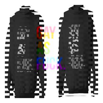 Gay As Fuck Lgbtq Pride Month Gay Lesbian Meaningful Gift Graphic Design Printed Casual Daily Basic Sweatshirt - Thegiftio