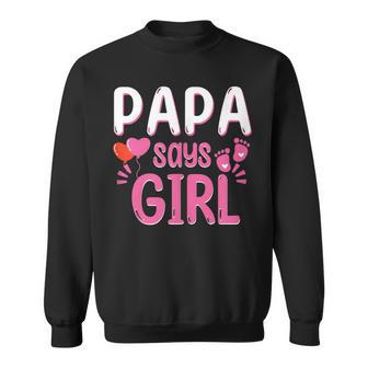 Gender Reveal Papa Says Girl Matching Family Baby Sweatshirt - Thegiftio UK
