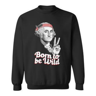 George Washington Born To Be Wild Sweatshirt - Monsterry DE