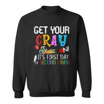 Get Your Cray On Its Second Grade Of School Sweatshirt - Monsterry