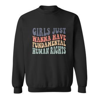 Girls Just Wanna Have Fundamental Rights Feminist Sweatshirt - Monsterry