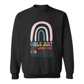 Girls Just Wanna Have Fundamental Rights To Trip Sweatshirt - Monsterry CA