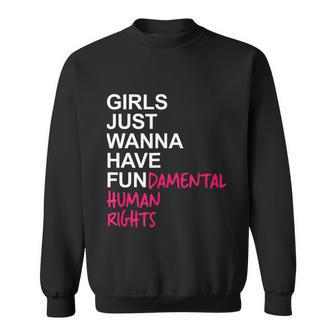 Girls Just Wanna Have Fundamental Rights V3 Sweatshirt - Monsterry AU
