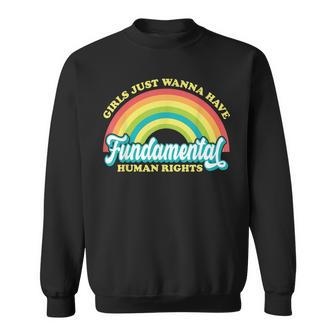 Girls Just Want To Have Fundamental Rights Women Equally V3 Sweatshirt - Seseable